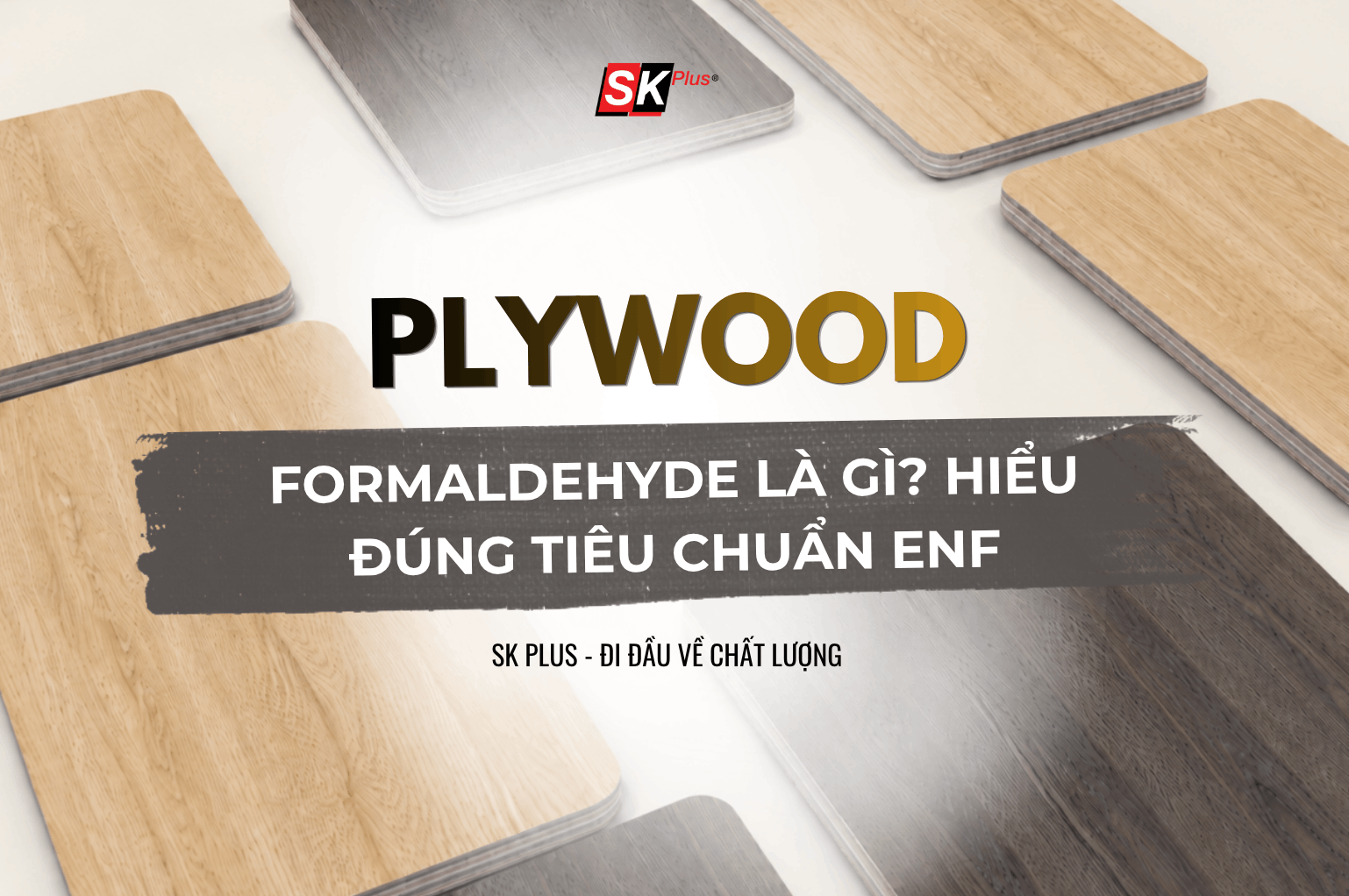 THUMBNAILFormaldehyde trong Plywood: Hiểu đúng tiêu chuẩn ENF