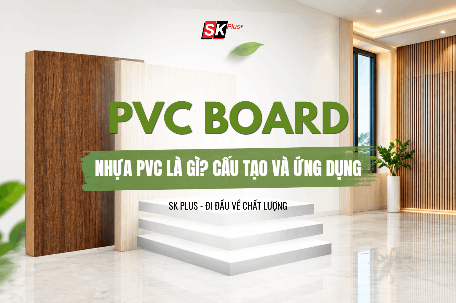 THUMBNAILNhựa PVC là gì? Cấu tạo và ứng dụng trong PVC Board