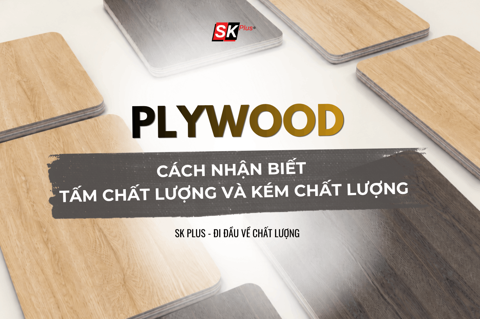 THUMBNAILCách nhận biết Plywood chất lượng và kém chất lượng