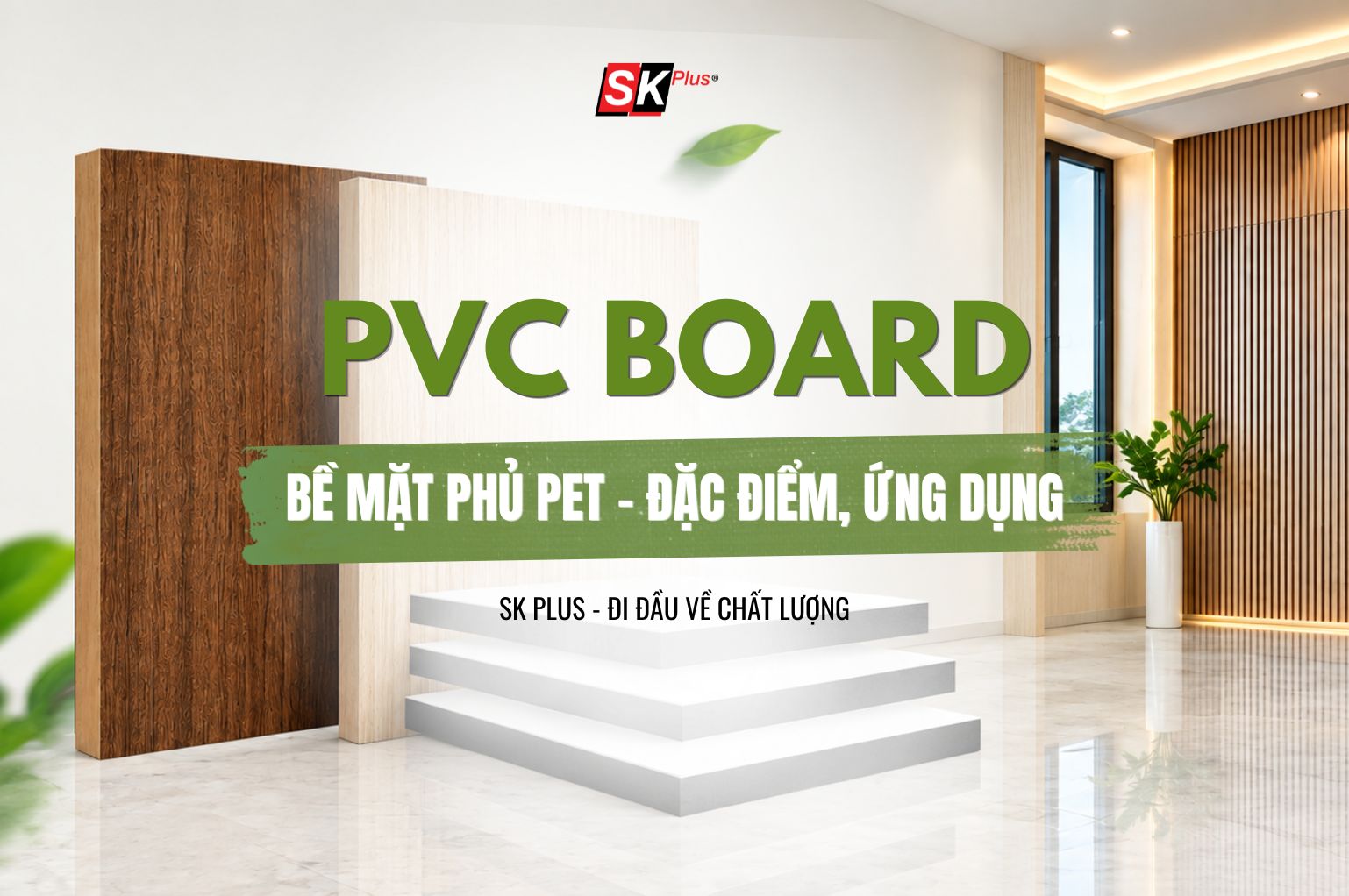 PVC Board phủ PET: Đặc điểm, ứng dụng và lựa chọn