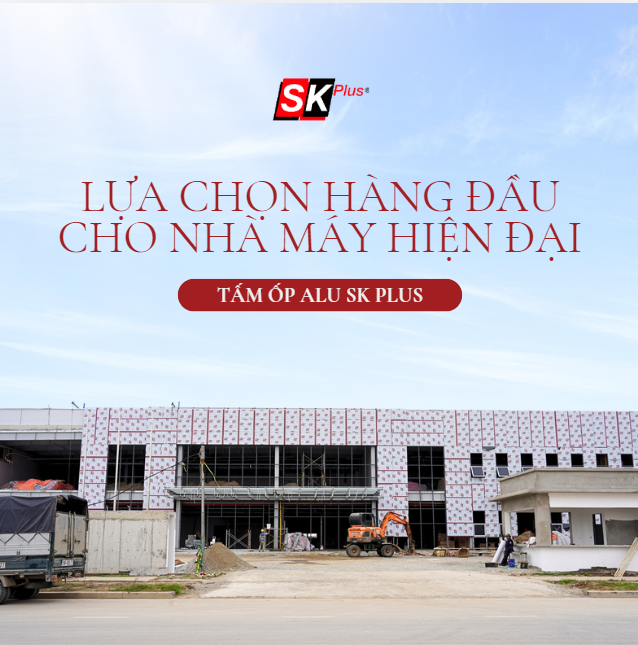 Tấm Alu Ngoại Thất Cho Nhà Máy Hiện Đại | SKPLUS